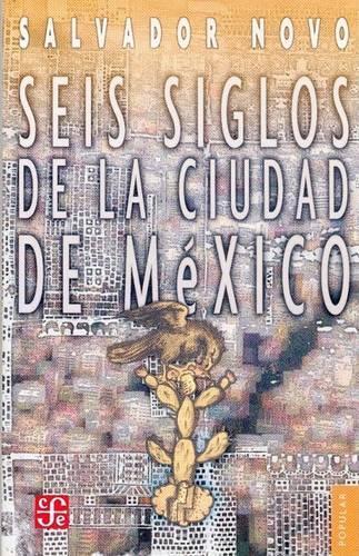 Seis Siglos de la Ciudad de Mexico
