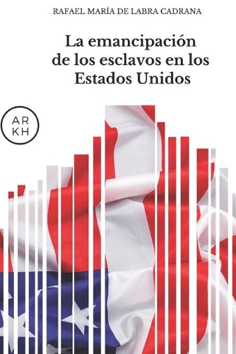 La emancipación de los esclavos en los Estados Unidos