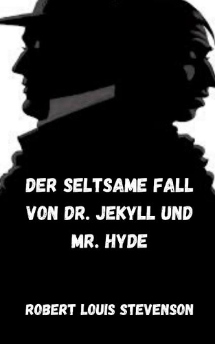 Der seltsame Fall von Dr. Jekyll und Mr. Hyde
