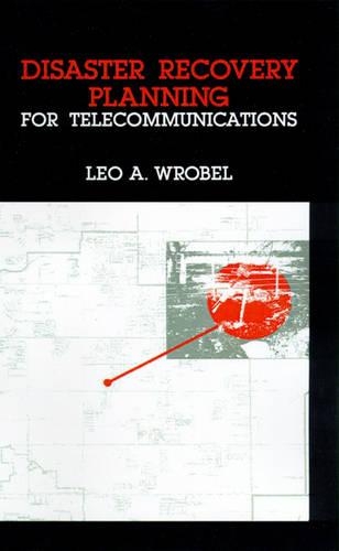 Disaster Recovery Planning for Telecommunications: (Telecommunications Library)