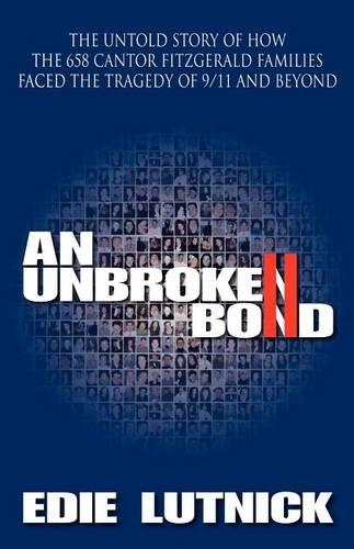 An Unbroken Bond: The Untold Story of How the 658 Cantor Fitzgerald Families Faced the Tragedy of 9/11 and Beyond(English)