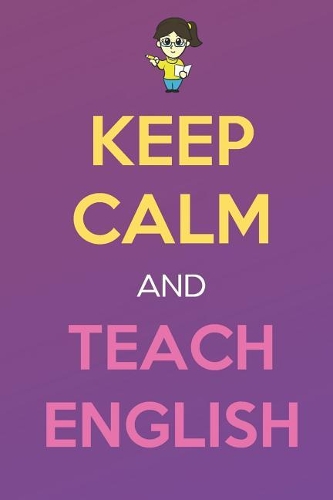 Keep Calm And Teach English