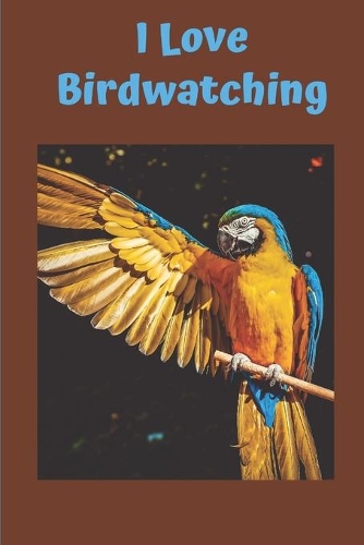 I Love Birdwatching