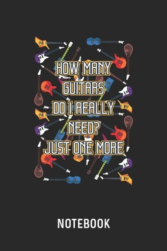 How Many Guitars Do I Really Need? Just One More Notebook