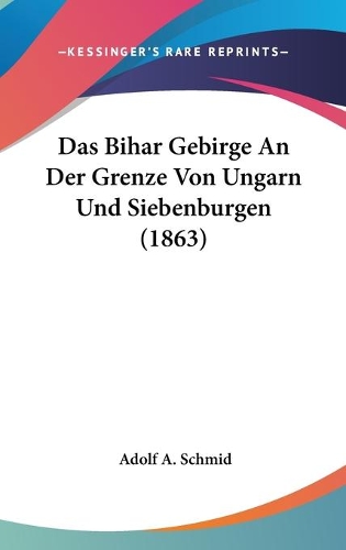 Das Bihar Gebirge An Der Grenze Von Ungarn Und Siebenburgen (1863)