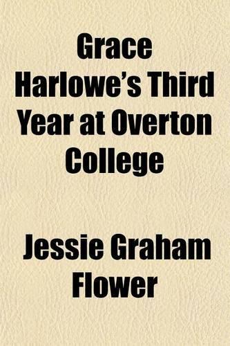 Grace Harlowe's Third Year at Overton College: (English)