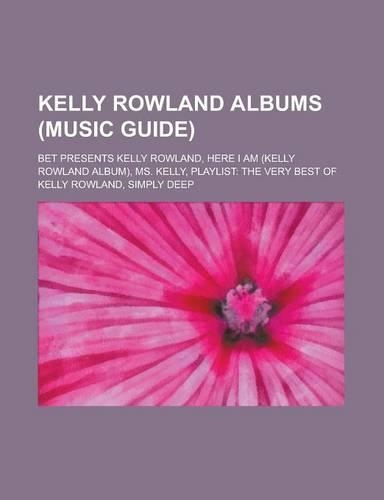 Kelly Rowland Albums (Music Guide)