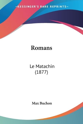 Romans: Le Matachin (1877)(French)