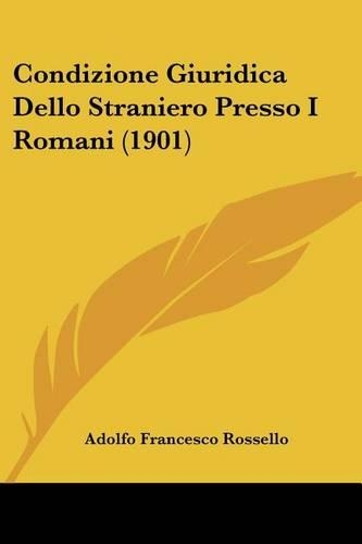 Condizione Giuridica Dello Straniero Presso I Romani (1901)