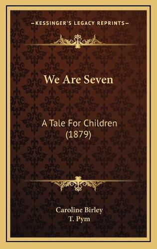 We Are Seven: A Tale For Children (1879)