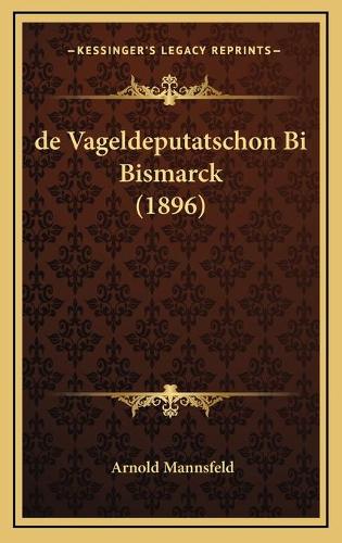 de Vageldeputatschon Bi Bismarck (1896)