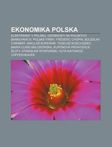 Ekonomika Polska: Elektrarny V Polsku, Osobnosti Na Polskych Bankovkach, Polske Firmy, Frederic Chopin, Boleslav Chrabry, Mikula Kopernik(Czech)