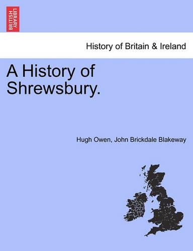 A History of Shrewsbury. VOLUME II: (English)
