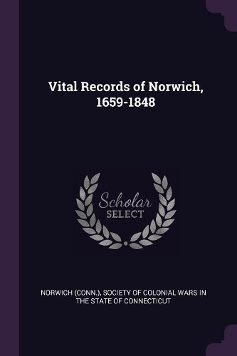 Vital Records of Norwich, 1659-1848