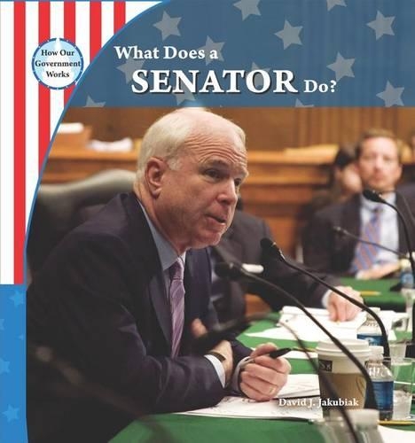 What Does a Senator Do?: (How Our Government Works)