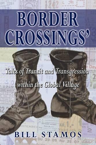 Border Crossings': Tales of Transit and Transgression Within the Global Village