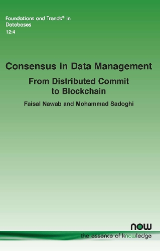 Consensus in Data Management: From Distributed Commit to Blockchain(35 Foundations and Trends® in Databases)