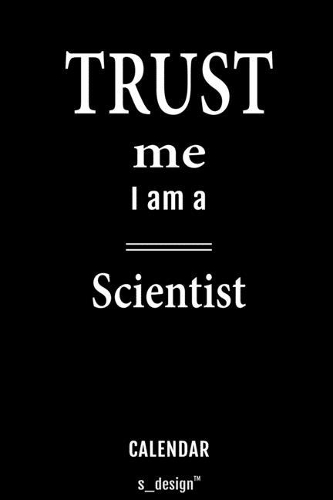 Calendar for Scientists / Scientist: Everlasting Calendar / Diary / Journal (365 Days / 3 Days per Page) for notes, journal writing, event planner, quotes & personal memories