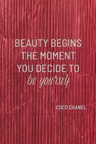 Beauty Begins the Moment You Decide to Be Yourself: COCO CHANEL: Notebook, Organize Notes, Ideas, Follow Up, Project Management, 6" x 9" (15.24 x 22.86 cm) - 110 Pages - Durable Soft Cover - DOTS(4 Dots - Beauty Begins)