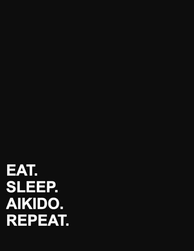 Eat Sleep Aikido Repeat