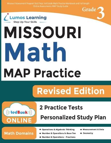 Missouri Assessment Program Test Prep: 3rd Grade Math Practice Workbook and Full-length Online Assessments: MAP Study Guide(1 Mo Map by Lumos Learning)