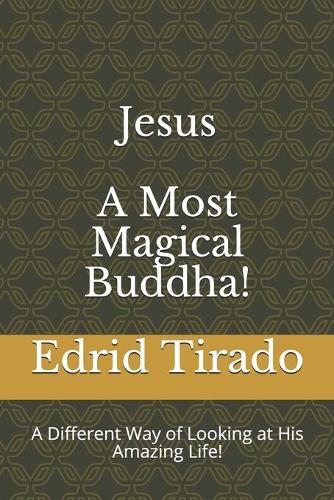 Jesus: A Most Magical Buddha