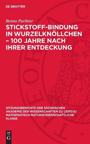 Stickstoff-Bindung in Wurzelknöllchen - 100 Jahre Nach Ihrer Entdeckung: (121 Sitzungsberichte der Sächsischen Akademie der Wissenschaften Zu Leipzig/ Mathematisch-Naturwissensch)