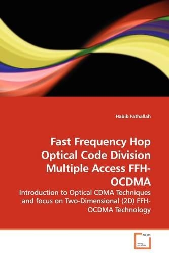 Fast Frequency Hop Optical Code Division Multiple Access Ffh-Ocdma