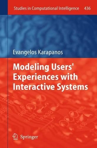 Modeling Users' Experiences with Interactive Systems: (436 Studies in Computational Intelligence)