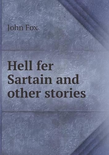 Hell Fer Sartain and Other Stories: (English)