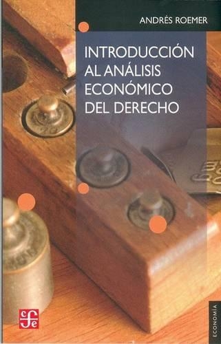 Introduccion Al Analisis Economico del Derecho: (Obras de Economia Contemporanea)