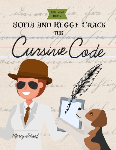 Sofia and Reggy Crack the Cursive Code (Italian Series Book 2)