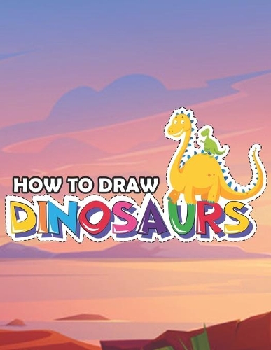 How To Draw Dinosaurs
