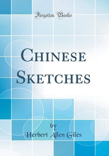 Chinese Sketches (Classic Reprint)