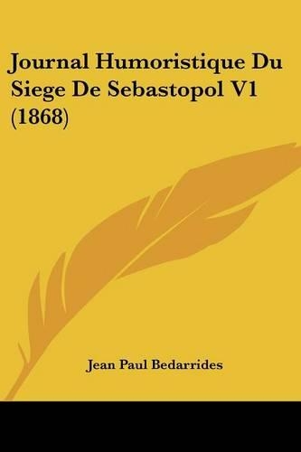 Journal Humoristique Du Siege De Sebastopol V1 (1868)