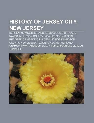 History of Jersey City, New Jersey: Bergen, New Netherland, Etymologies of Place Names in Hudson County, New Jersey(English)