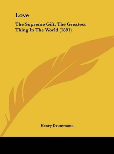 Love: The Supreme Gift, The Greatest Thing In The World (1891)(English)