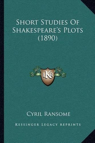 Short Studies Of Shakespeare's Plots (1890)