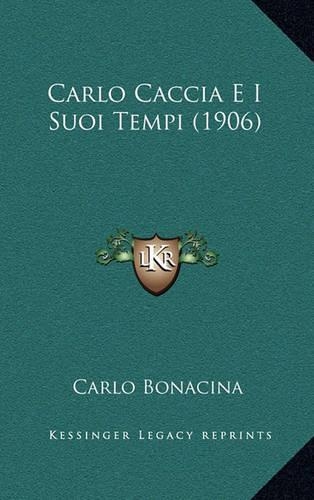 Carlo Caccia E I Suoi Tempi (1906)