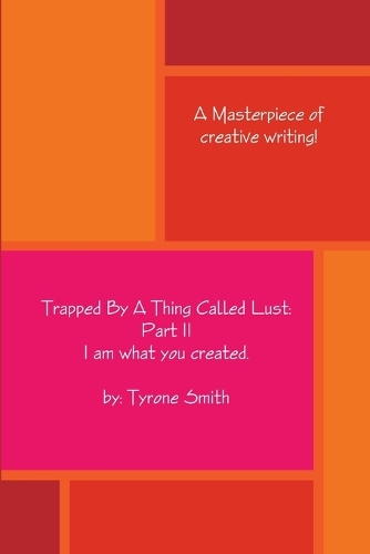 Trapped By A Thing Called Lust: Part 2