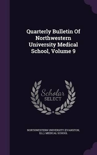 Quarterly Bulletin of Northwestern University Medical School, Volume 9