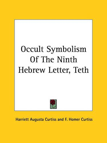 Occult Symbolism Of The Ninth Hebrew Letter, Teth