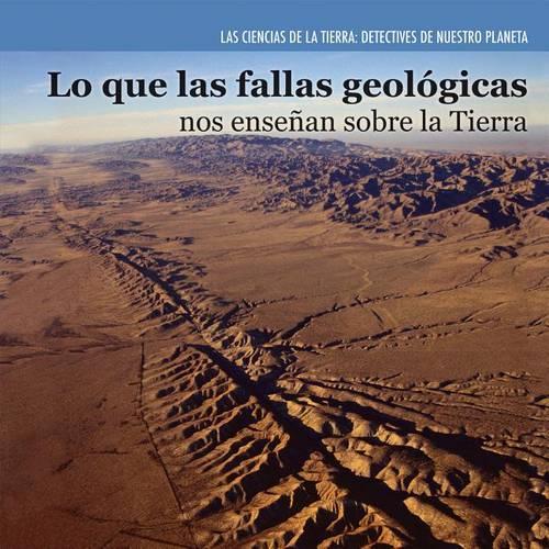 Lo Que Las Fallas Geológicas Nos Enseñan Sobre La Tierra (Investigating Fault Lines)