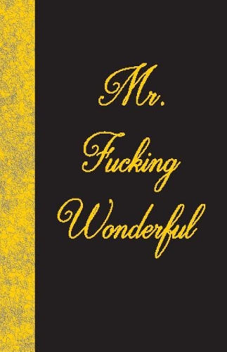 Mr. Fucking Wonderful: Lined Journal, 108 pages(English)
