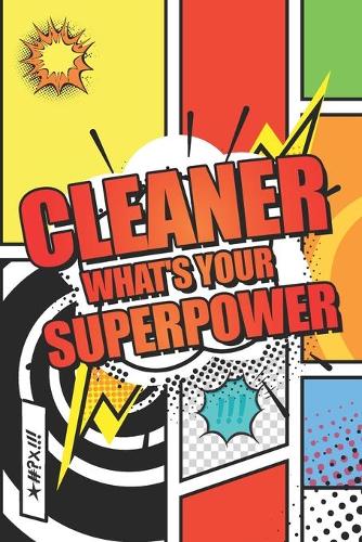 Cleaner Whats your Superpower: Cleaner Dot Grid Notebook, Planner or Journal - 110 Dotted Pages - Office Equipment, Supplies - Funny Cleaner Gift Idea for Christmas or Birthday