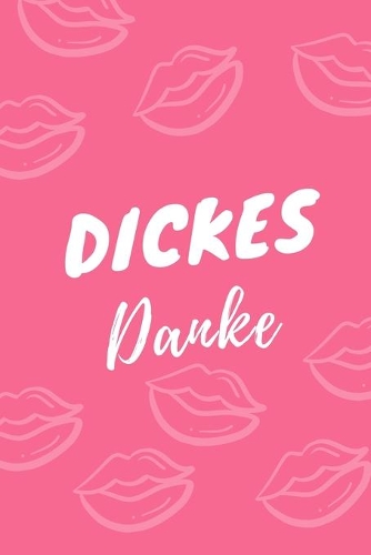 Dickes Danke: A5 52 WOCHEN KALENDER als Geschenkidee - Danke-Buch - Kleines Dankeschön - für beste Freunde, Familie, Eltern, Geschwister - zum Geburtstag