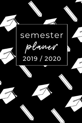 Semester Planer 2019 / 2020: A5 Coole Geschenkidee PLANER zum Studium - Notizbuch für Studenten - Studienbeginn - Erstes Semester - Pruefung - Geburtstag - Terminkalender