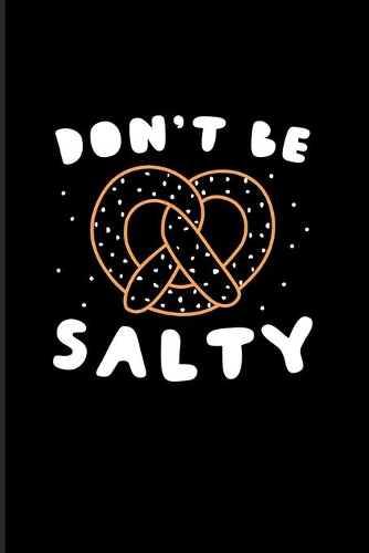 Don't Be Salty