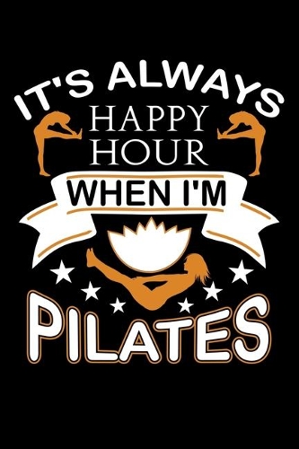 It's Always Happy Hour When I'm Pilates