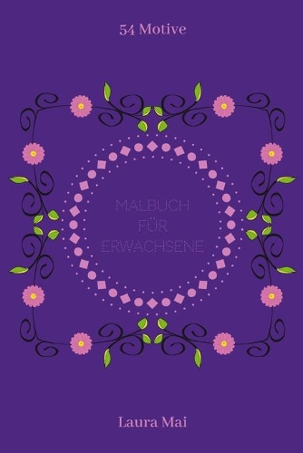 Malbuch für Erwachsene: Ausmalbuch - Blumen - Malbuch mit 54 Motiven zum Ausmalen - Maße ca. DIN A5